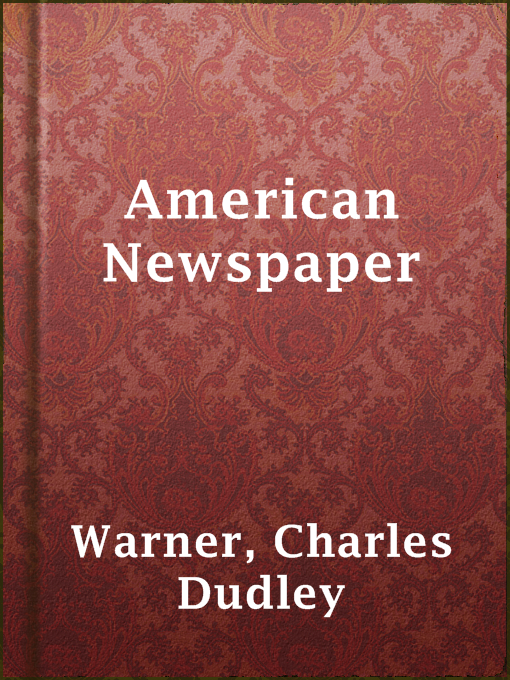 Title details for American Newspaper by Charles Dudley Warner - Available